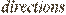 Directions